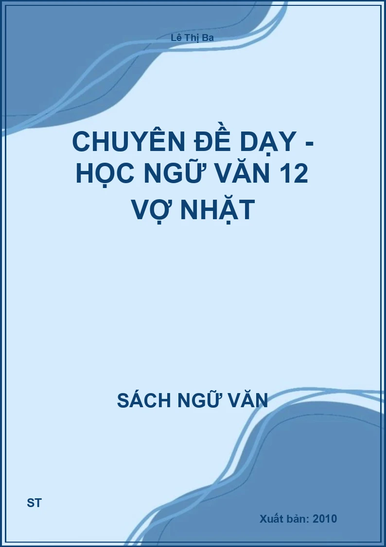 Chuyên đề dạy - học Ngữ văn 12 Vợ nhặt