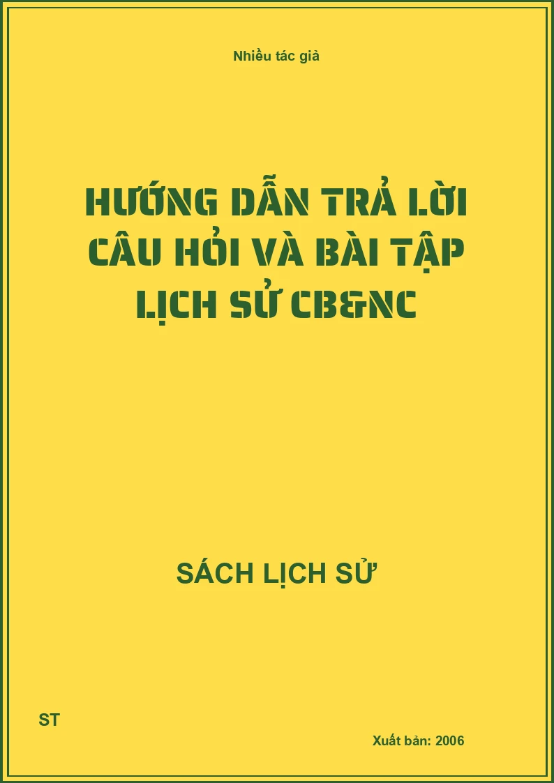 Hướng dẫn trả lời câu hỏi và bài tập lịch sử CB&NC