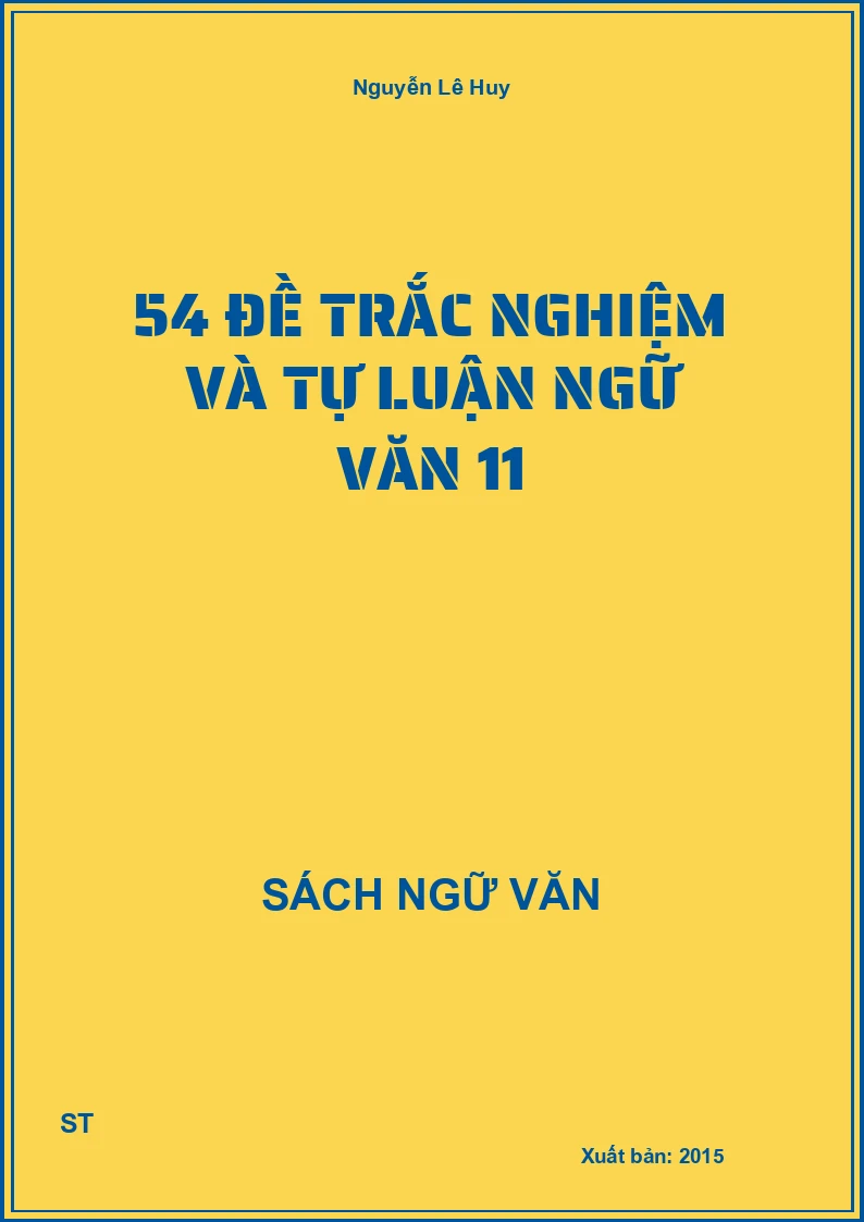 54 đề trắc nghiệm và tự luận Ngữ văn 11