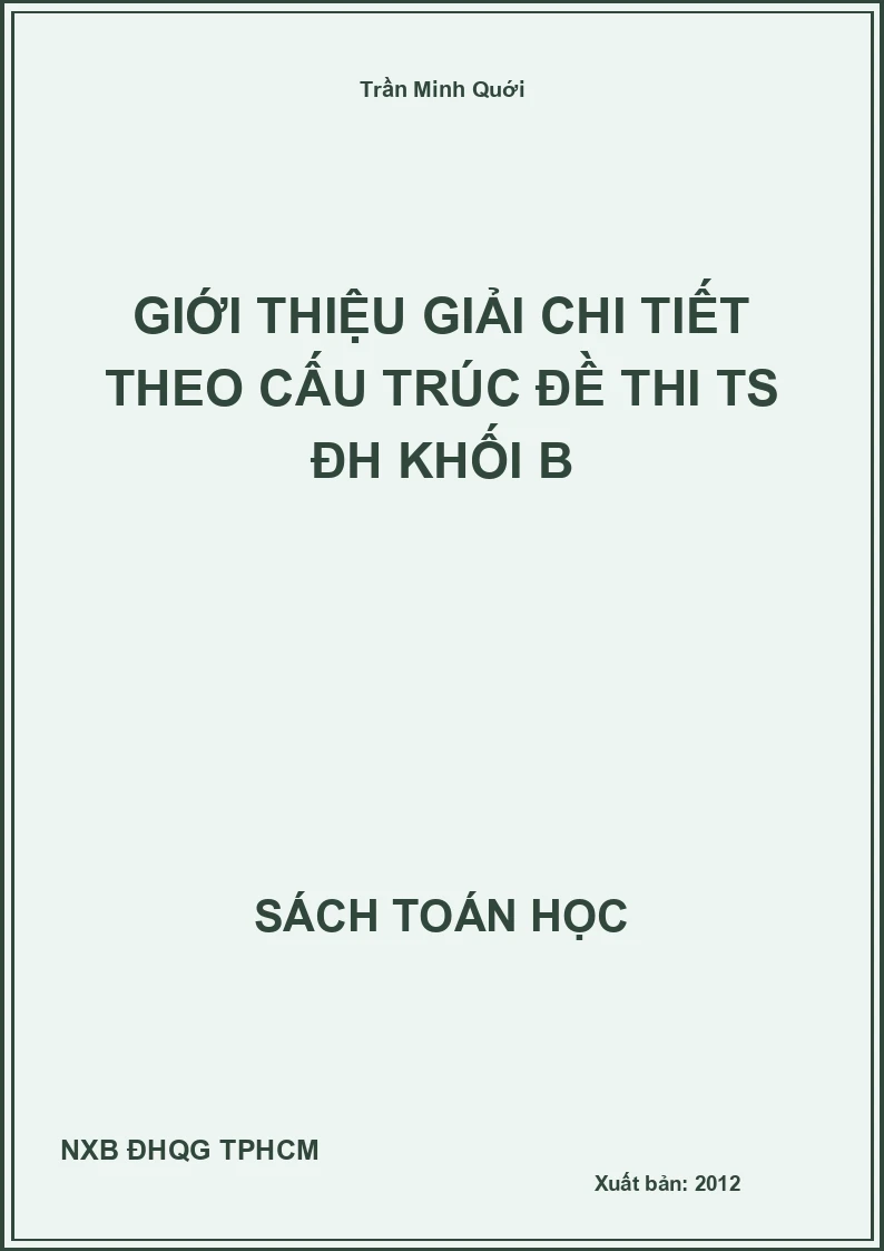 Giới thiệu giải chi tiết theo cấu trúc đề thi TS ĐH khối B