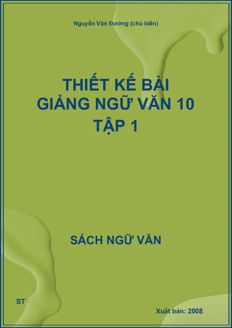Thiết kế bài giảng Ngữ văn 10 Tập 1