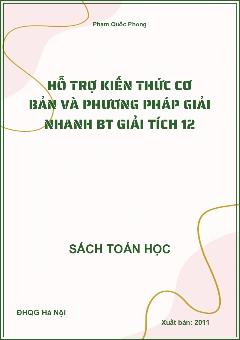 Hỗ Trợ Kiến Thức Cơ Bản Và Phương Pháp Giải Nhanh BT Giải Tích 12