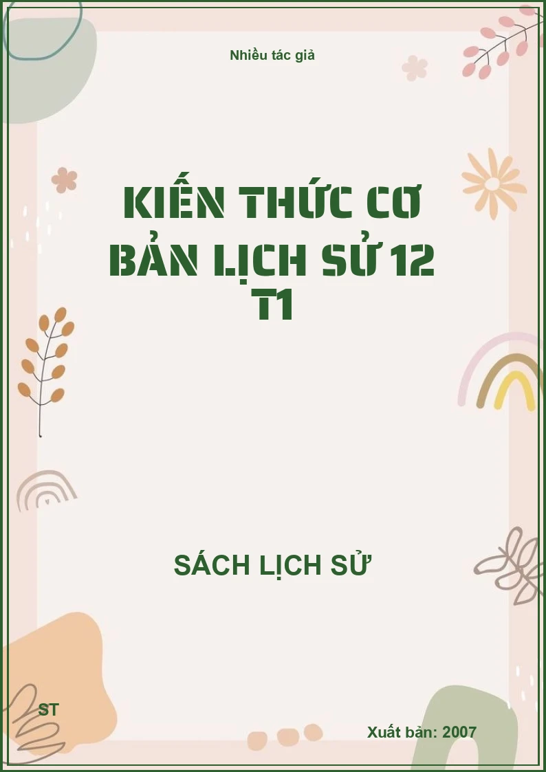 Kiến thức cơ bản lịch sử 12 T1