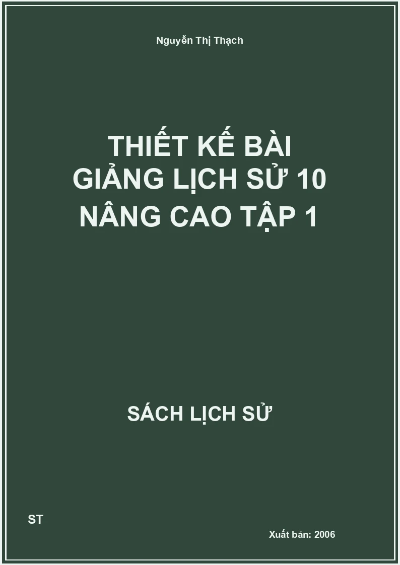 Thiết kế bài giảng lịch sử 10 nâng cao tập 1