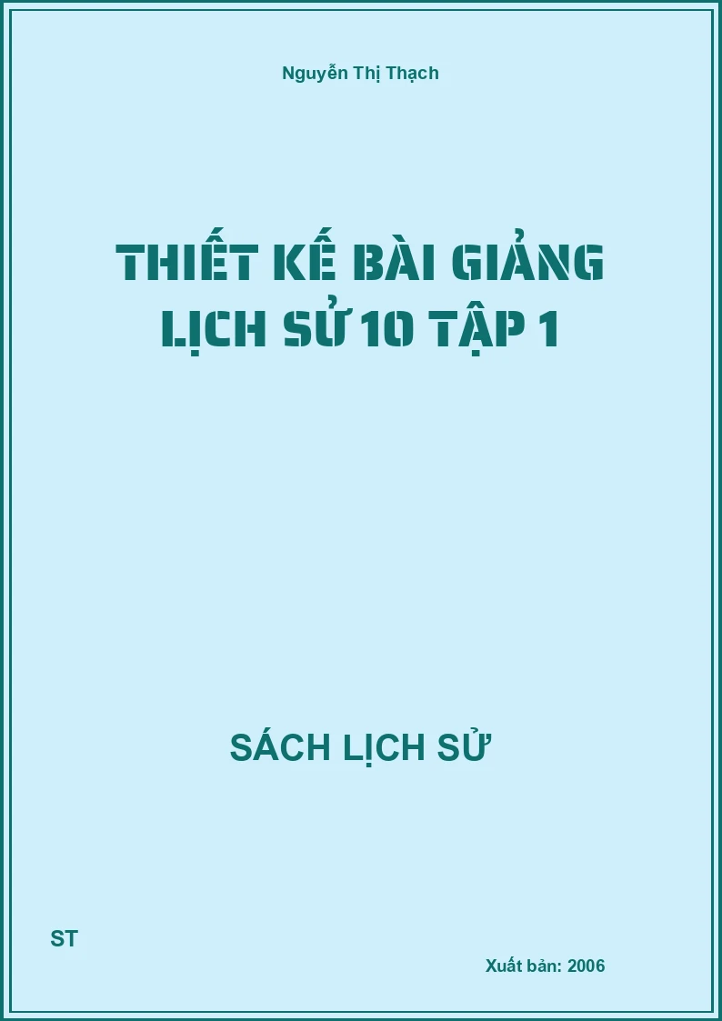 Thiết kế bài giảng lịch sử 10 Tập 1