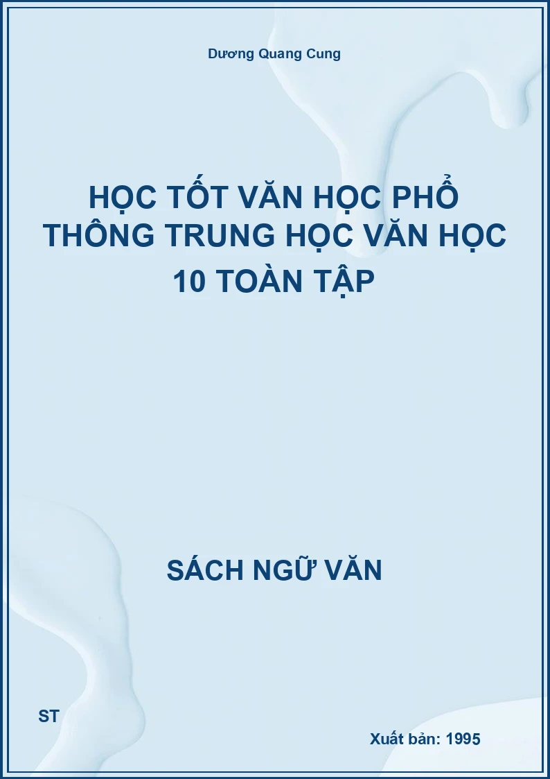 Học tốt Văn học phổ thông trung học Văn học 10 toàn tập