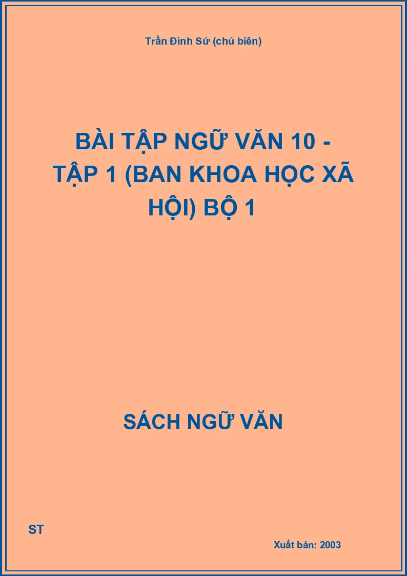 Bài tập Ngữ Văn 10 - Tập 1 (Ban Khoa học xã hội) Bộ 1