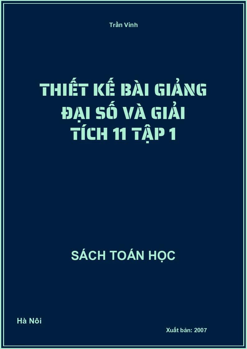 Thiết kế bài giảng đại số và giải tích 11 tập 1