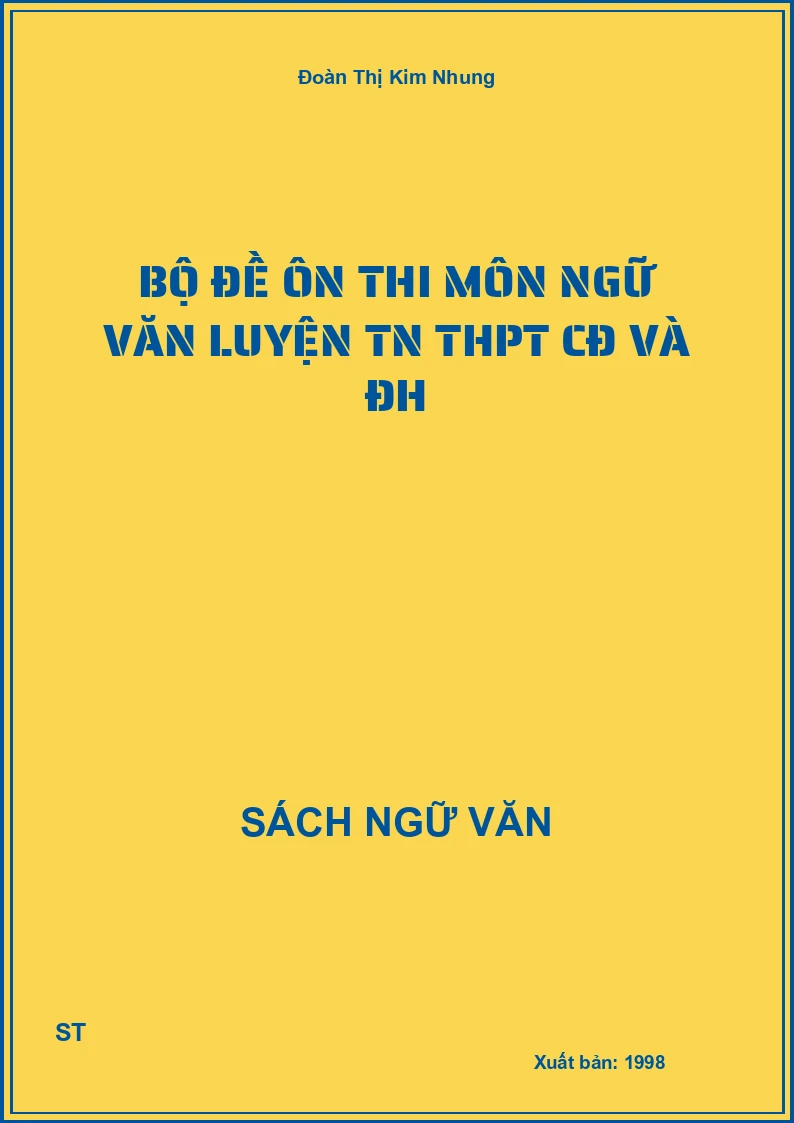 Bộ đề ôn thi môn Ngữ văn luyện TN THPT CĐ và ĐH