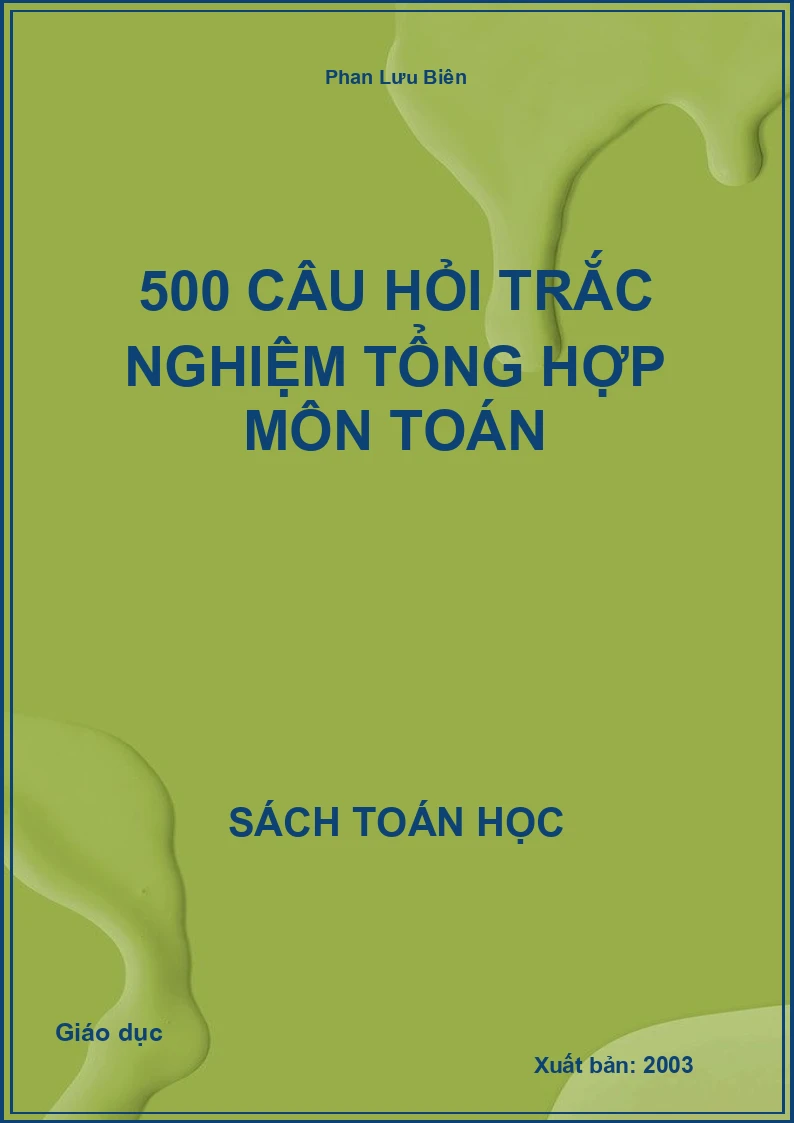 500 câu hỏi trắc nghiệm tổng hợp môn Toán