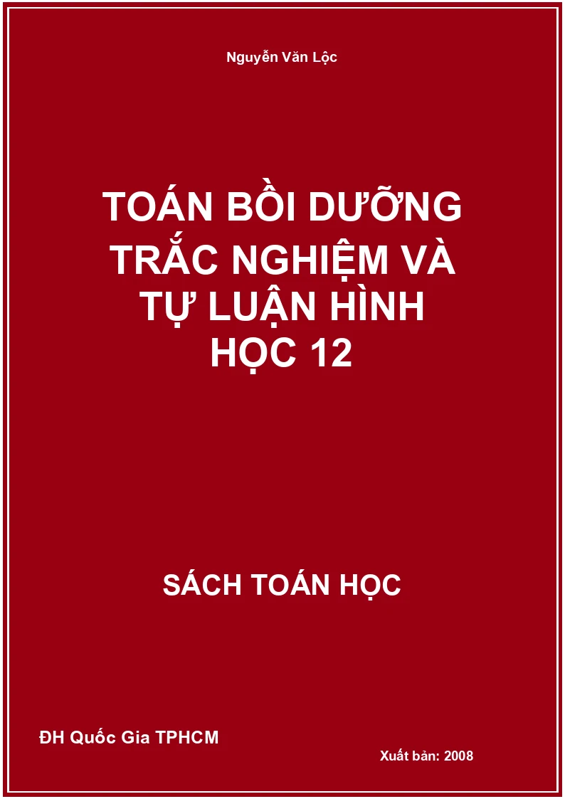 Toán bồi dưỡng trắc nghiệm và tự luận Hình học 12