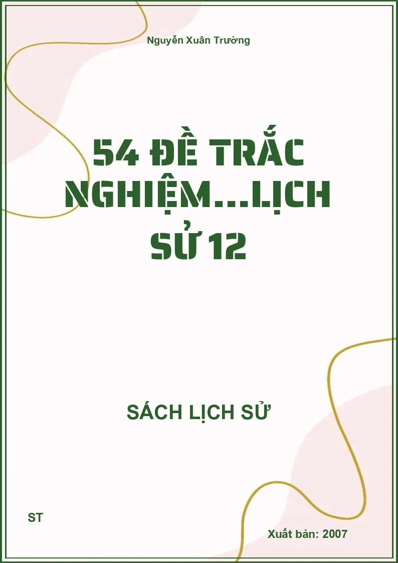 54 đề trắc nghiệm…lịch sử 12