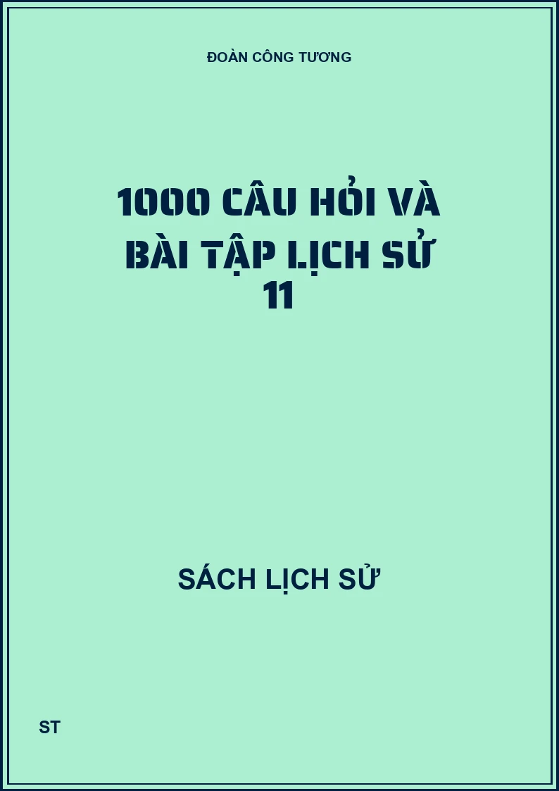1000 câu hỏi và bài tập lịch sử 11