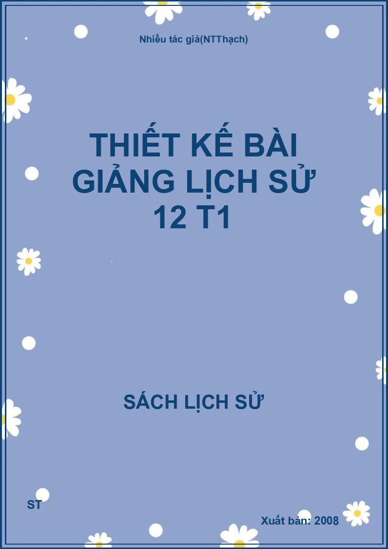Thiết kế bài giảng lịch sử 12 T1