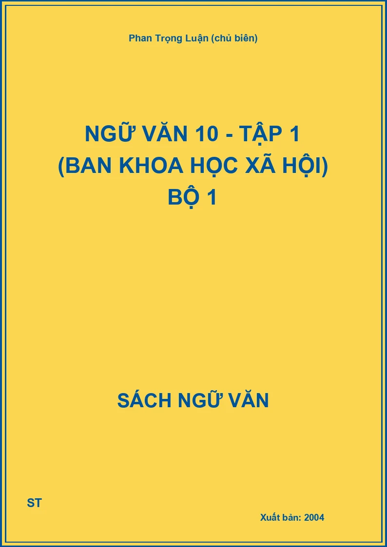 Ngữ Văn 10 - Tập 1 (Ban Khoa học xã hội) Bộ 1