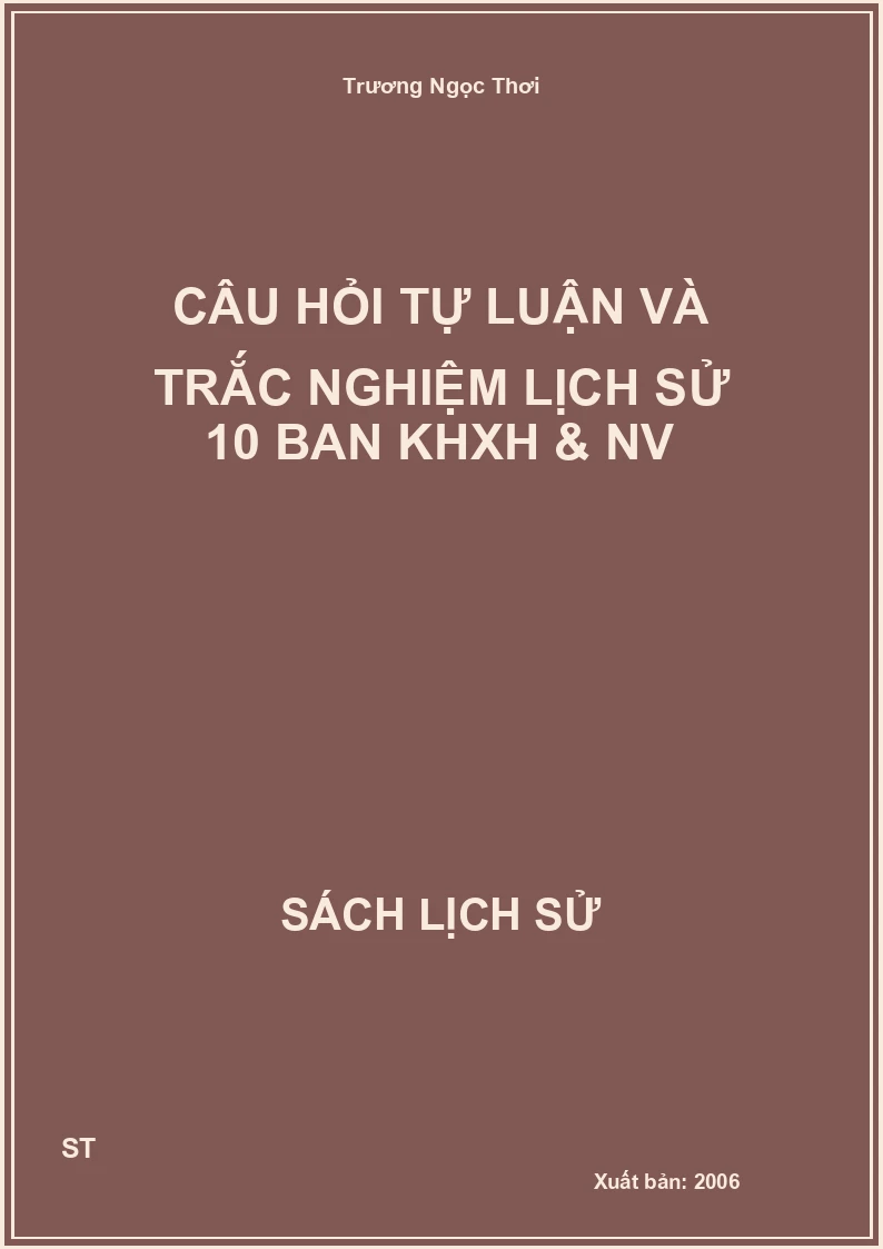 Câu hỏi tự luận và trắc nghiệm lịch sử 10 ban KHXH & NV