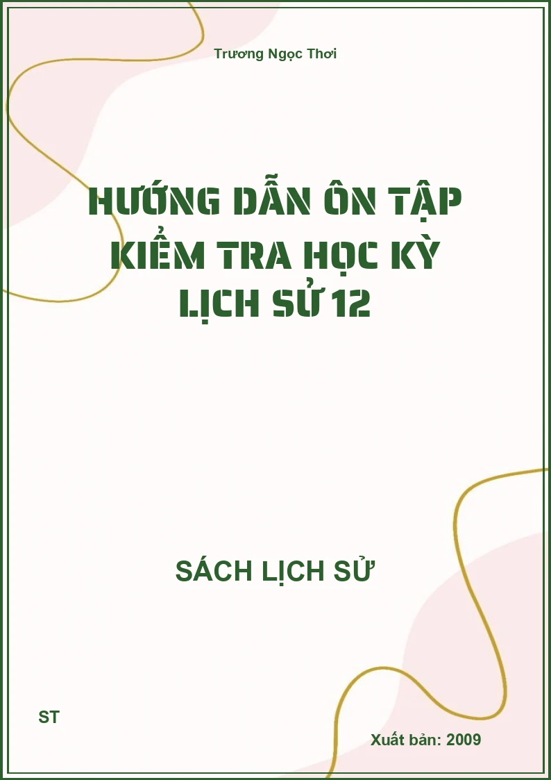 Hướng dẫn ôn tập kiểm tra học kỳ lịch sử 12