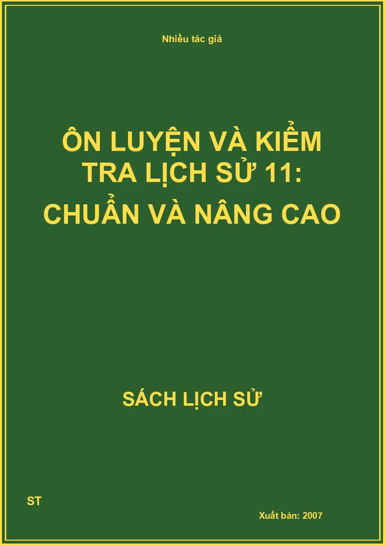 Ôn luyện và kiểm tra lịch sử 11: chuẩn và nâng cao