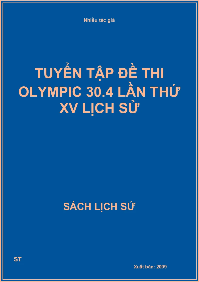 Tuyển tập đề thi Olympic 30.4 lần thứ XV lịch sử