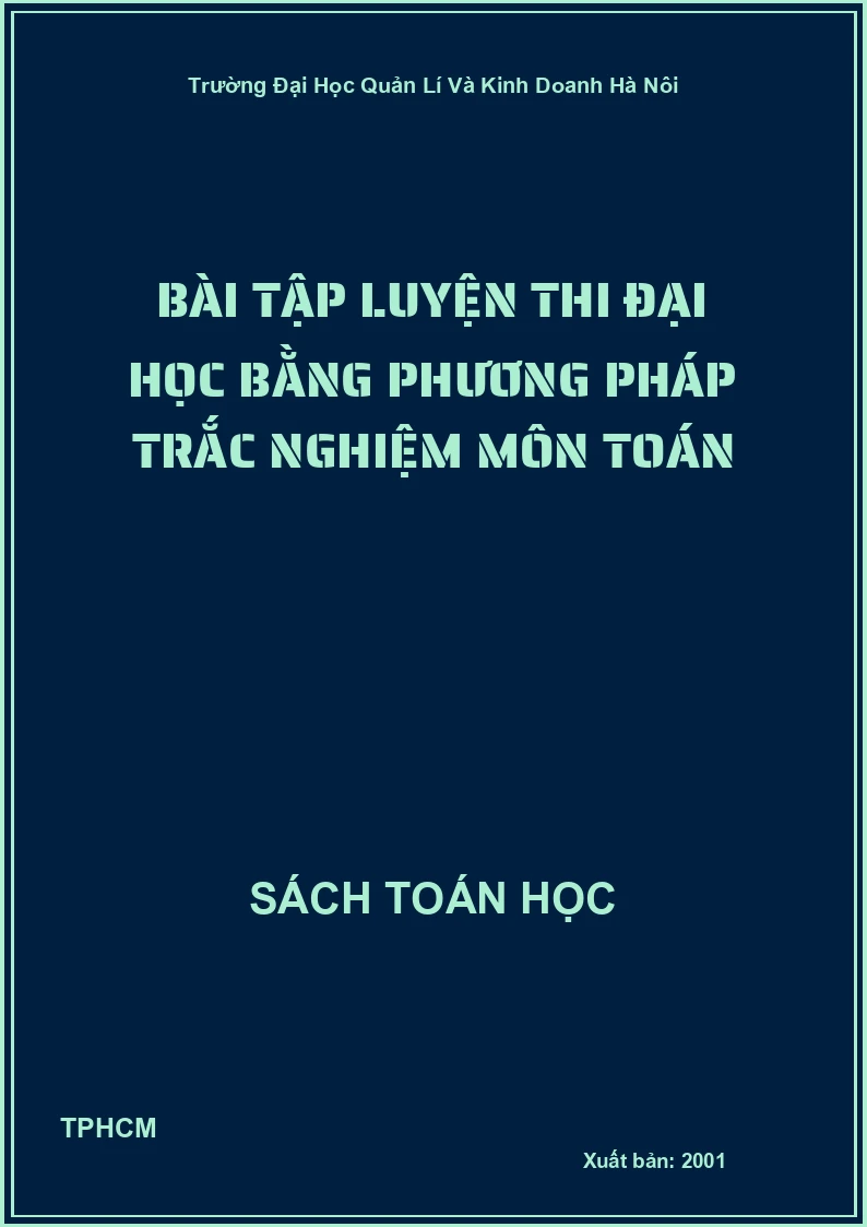 Bài tập luyện thi đại học bằng phương pháp trắc nghiệm môn Toán