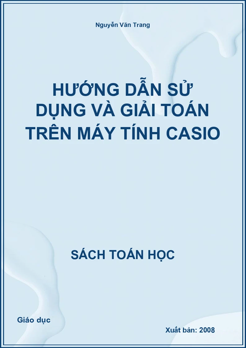Hướng dẫn sử dụng và giải toán trên máy tính Casio