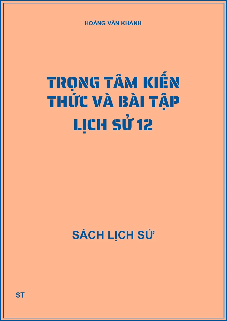 Trọng tâm kiến thức và bài tập lịch sử 12
