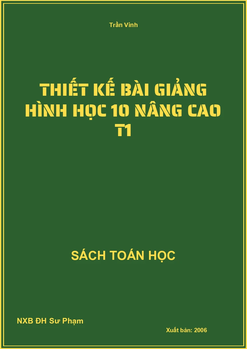 Thiết Kế Bài Giảng Hình Học 10 Nâng Cao T1