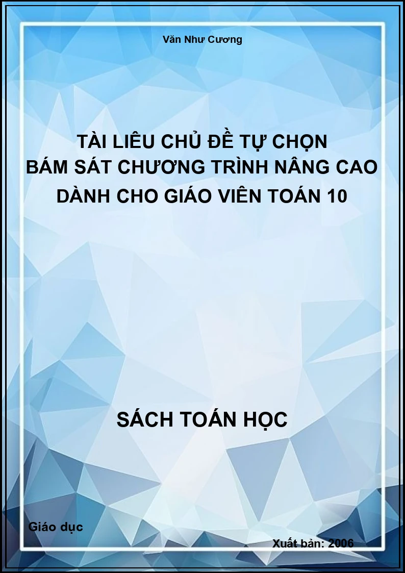 Tài liệu chủ đề tự chọn bám sát chương trình nâng cao dành cho giáo viên toán 10