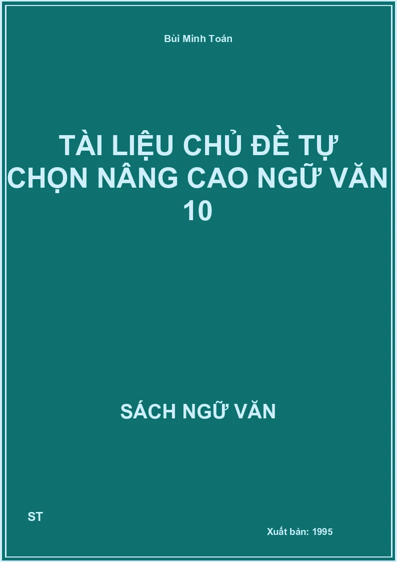Tài liệu chủ đề tự chọn nâng cao Ngữ Văn 10