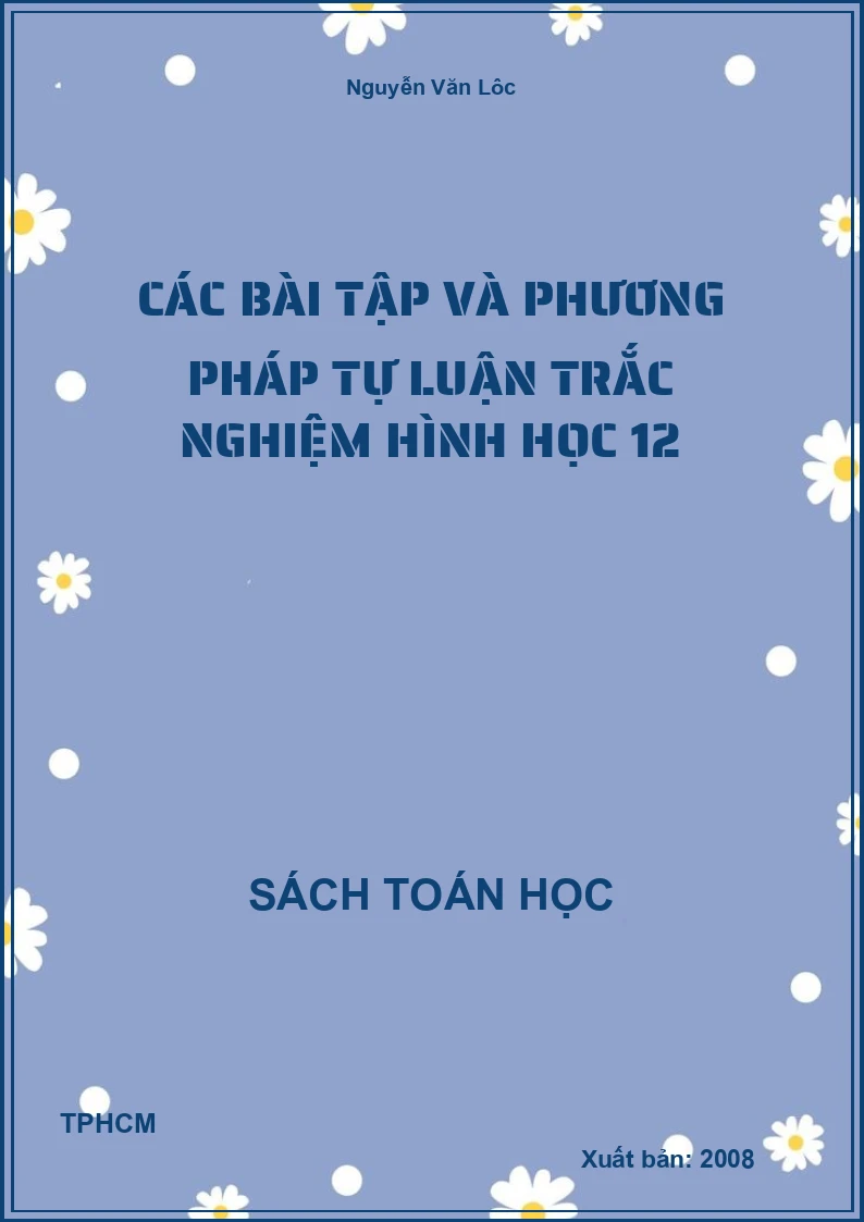 Các bài tập và phương pháp tự luận trắc nghiệm hình học 12