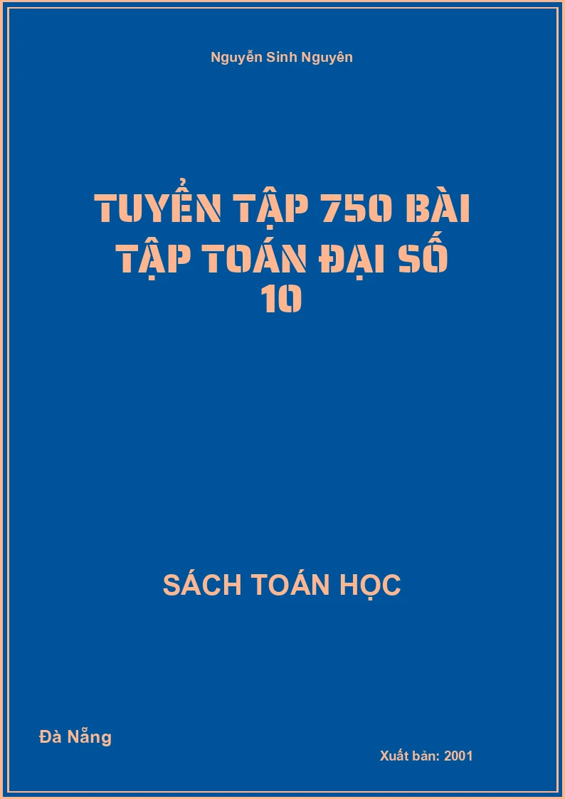 Tuyển tập 750 bài tập Toán đại số 10