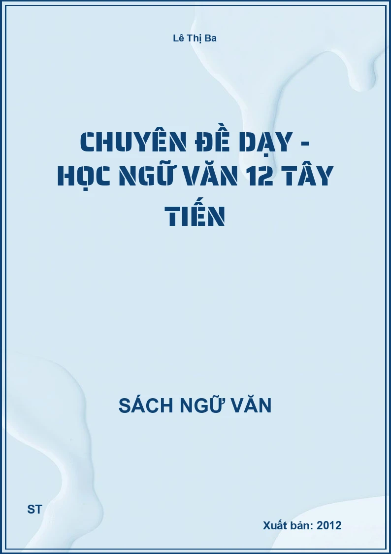 Chuyên đề dạy - học Ngữ văn 12 Tây Tiến