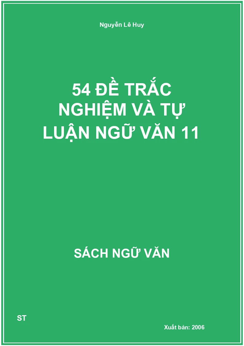 54 đề trắc nghiệm và tự luận Ngữ văn 11