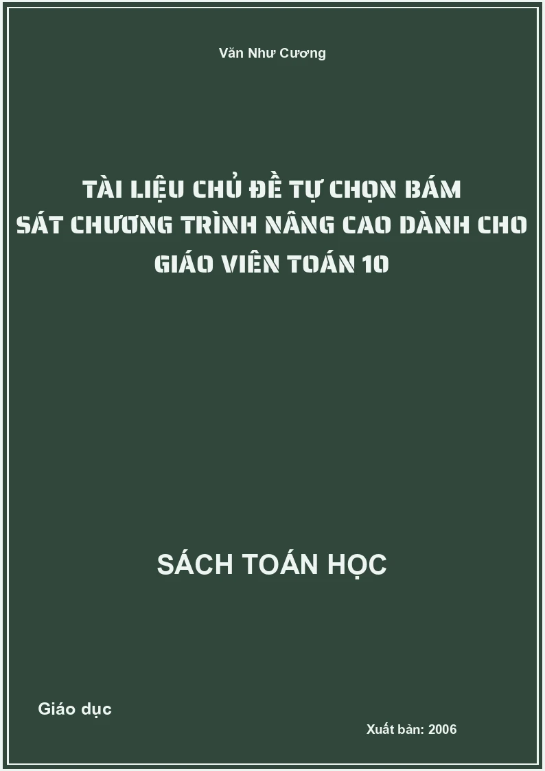 Tài liệu chủ đề tự chọn bám sát chương trình nâng cao dành cho giáo viên toán 10
