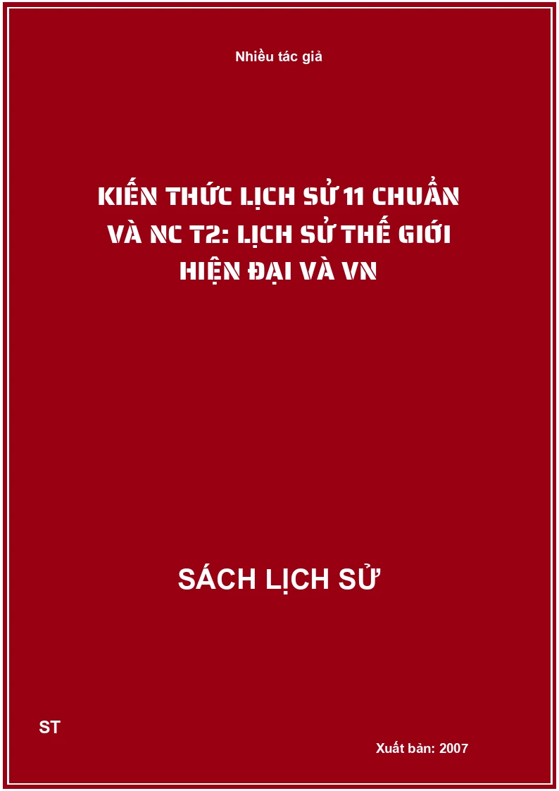Kiến thức lịch sử 11 chuẩn và NC t2: lịch sử thế giới hiện đại và VN