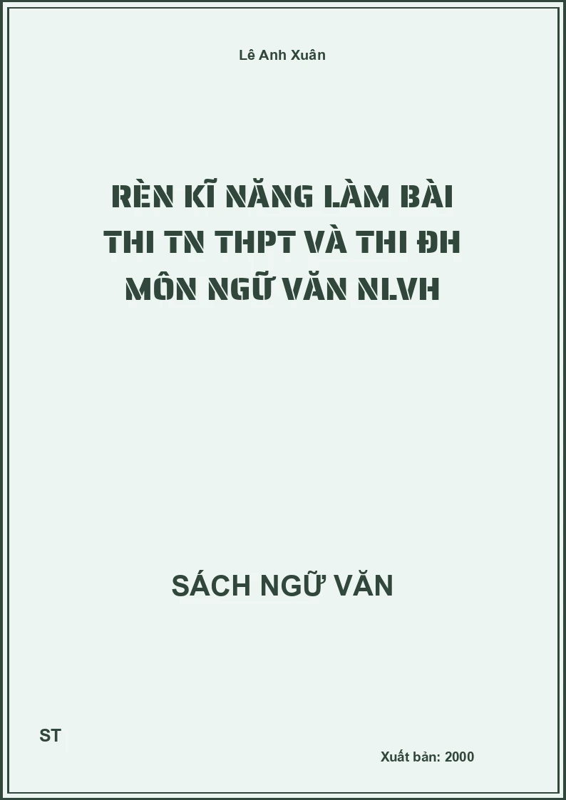 Rèn kĩ năng làm bài thi TN THPT và thi ĐH môn Ngữ văn NLVH