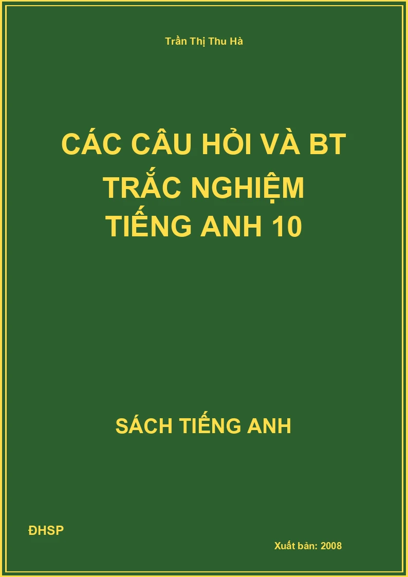 Các câu hỏi và bt trắc nghiệm Tiếng Anh 10