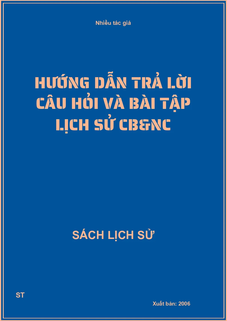 Hướng dẫn trả lời câu hỏi và bài tập lịch sử CB&NC