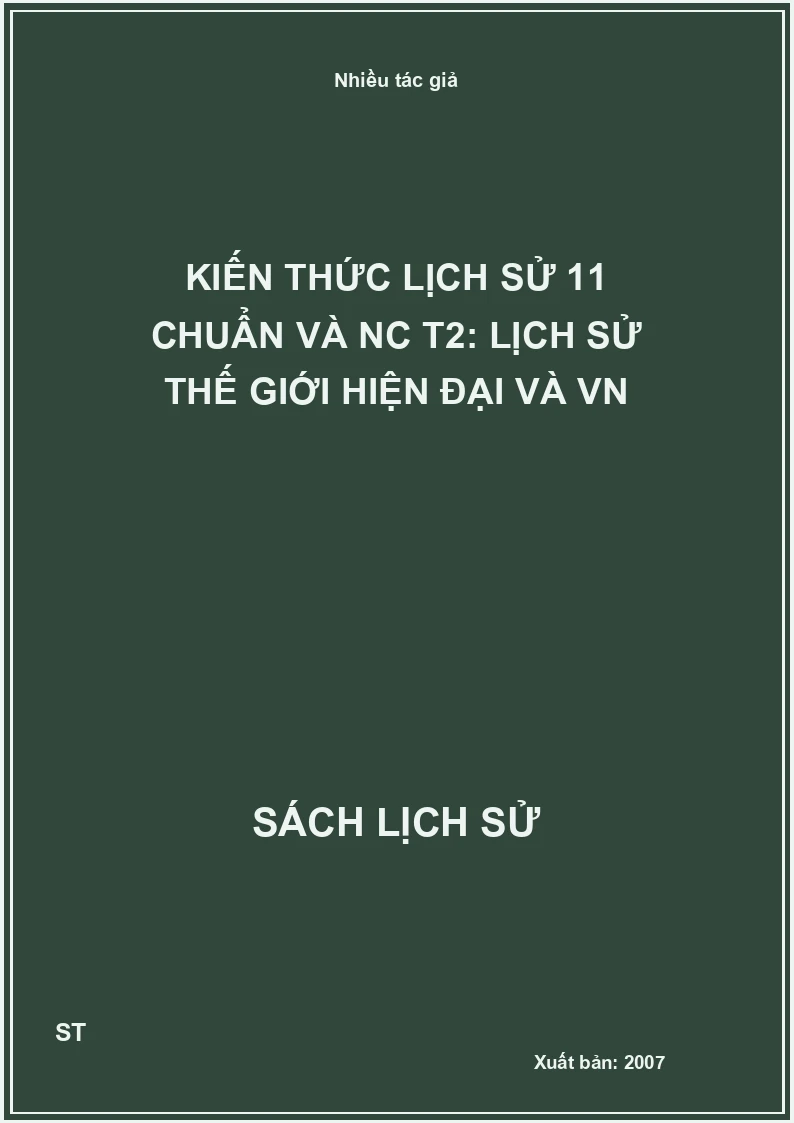 Kiến thức lịch sử 11 chuẩn và NC t2: lịch sử thế giới hiện đại và VN