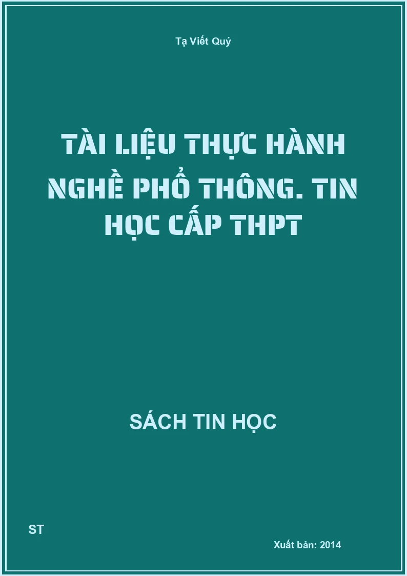 Tài liệu thực hành nghề phổ thông. Tin học cấp THPT