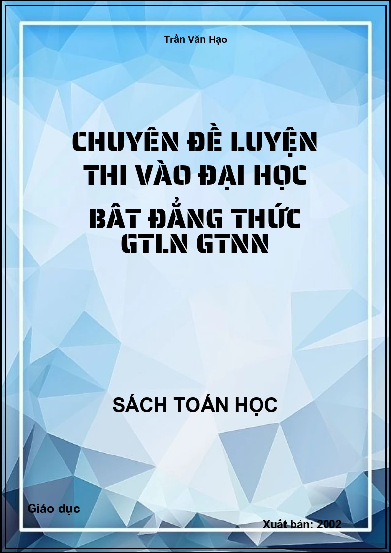 Chuyên đề luyện thi vào đại học bât đẳng thức GTLN GTNN