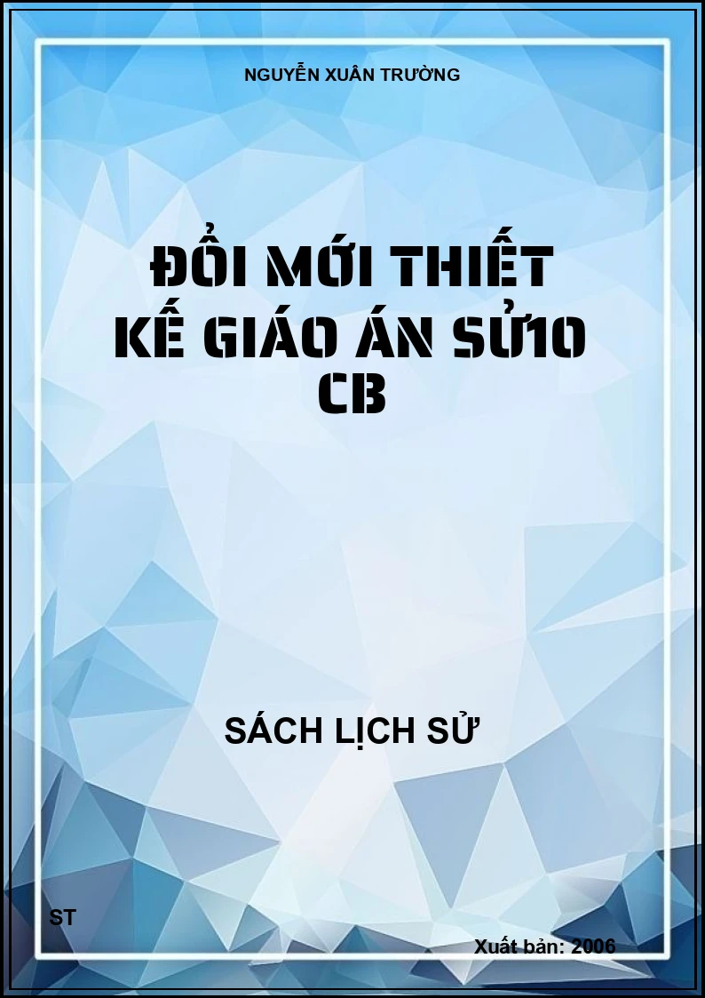 Đổi mới thiết kế giáo án sử10 CB