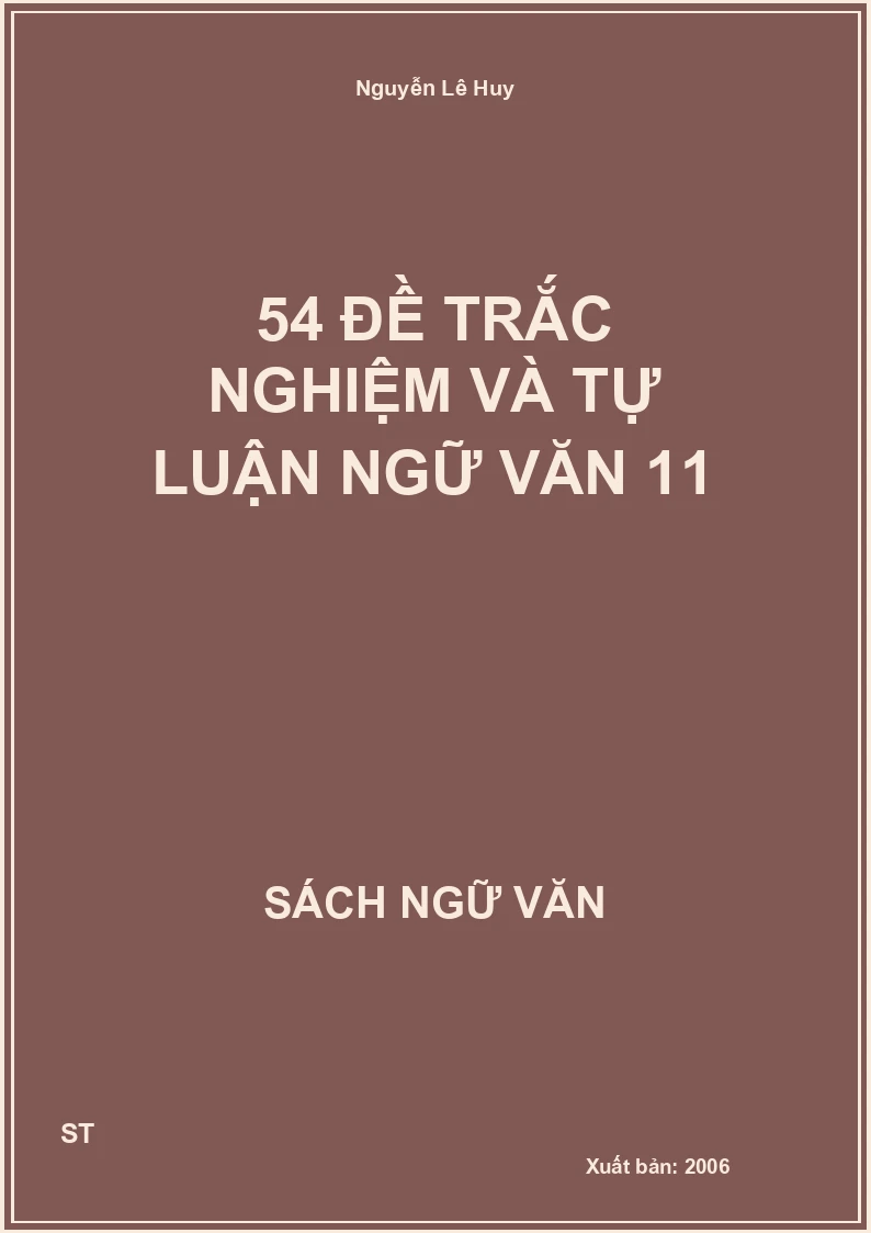 54 đề trắc nghiệm và tự luận Ngữ văn 11