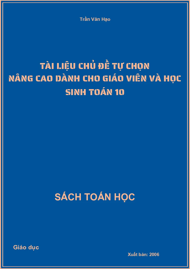 Tài liệu chủ đề tự chọn nâng cao dành cho giáo viên và học sinh toán 10