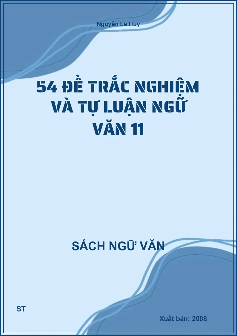 54 đề trắc nghiệm và tự luận Ngữ văn 11