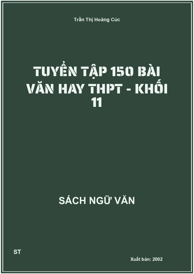 Tuyển tập 150 bài văn hay THPT - Khối 11