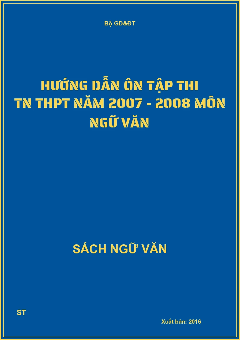 Hướng dẫn ôn tập thi TN THPT năm 2007 - 2008 Môn Ngữ văn