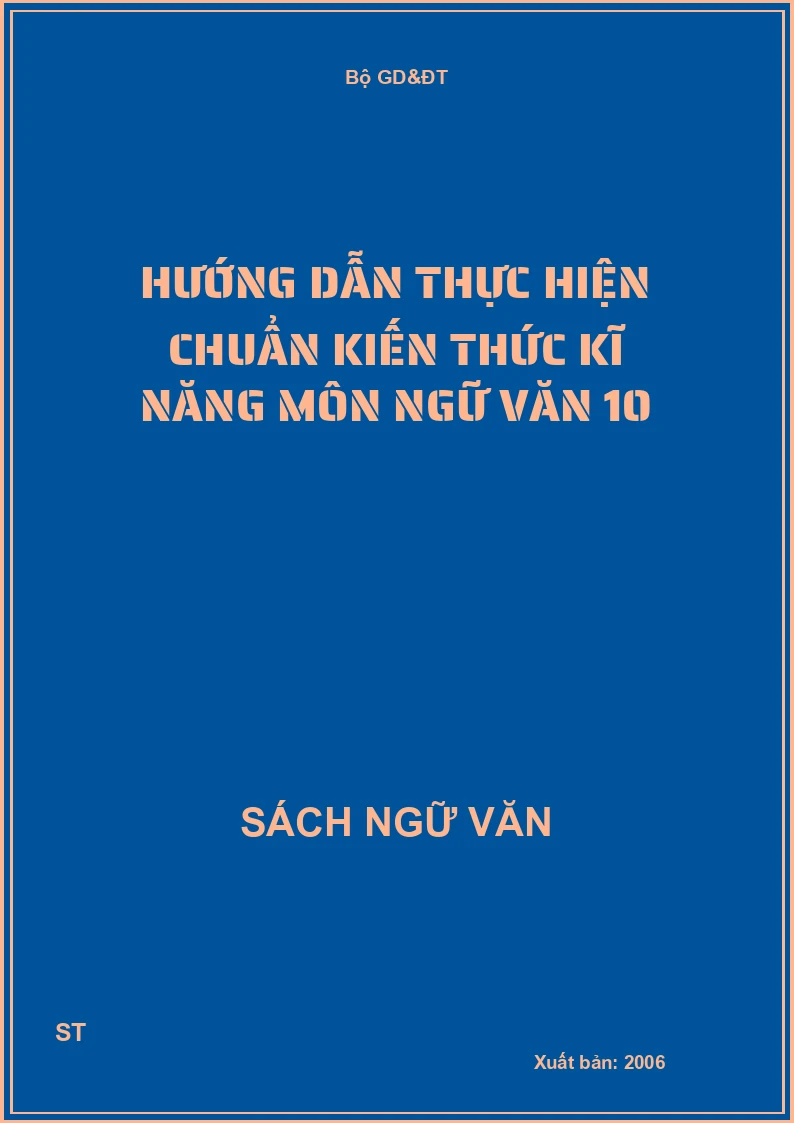 Hướng dẫn thực hiện chuẩn kiến thức kĩ năng môn Ngữ văn 10