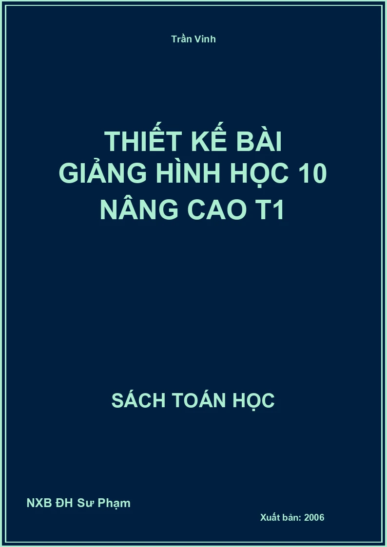 Thiết Kế Bài Giảng Hình Học 10 Nâng Cao T1