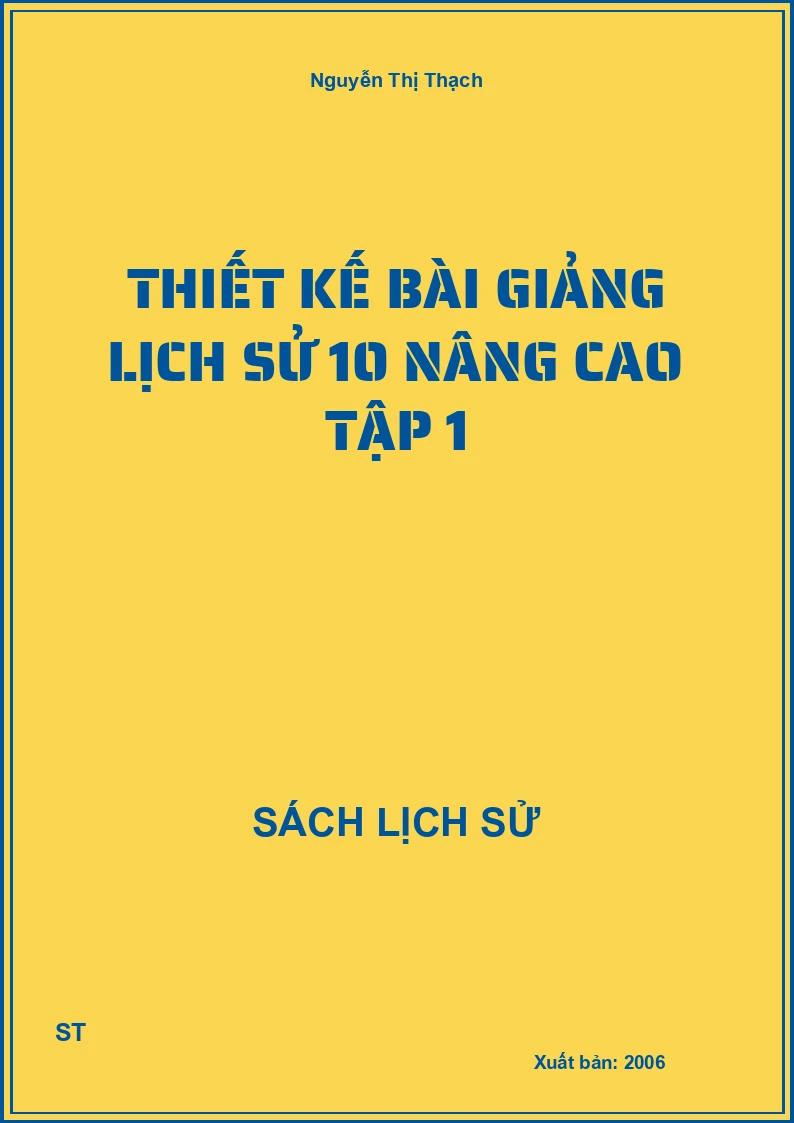Thiết kế bài giảng lịch sử 10 nâng cao tập 1